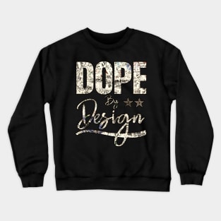 Dope By Design | Urban Underground Streetwear Crewneck Sweatshirt